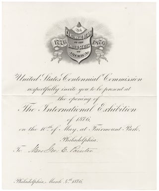 International Exhibition of 1876. Opening Ceremonies. Order of Exercises, Fairmount Park, Philadelphia, May 10th, 1876 [with:] United States Centennial Commission Invitation [with ticket:] Admit to the Opening Ceremonies of the International Exhibition 1876. [with two tickets:] United States International Exhibition…Package Ticket.