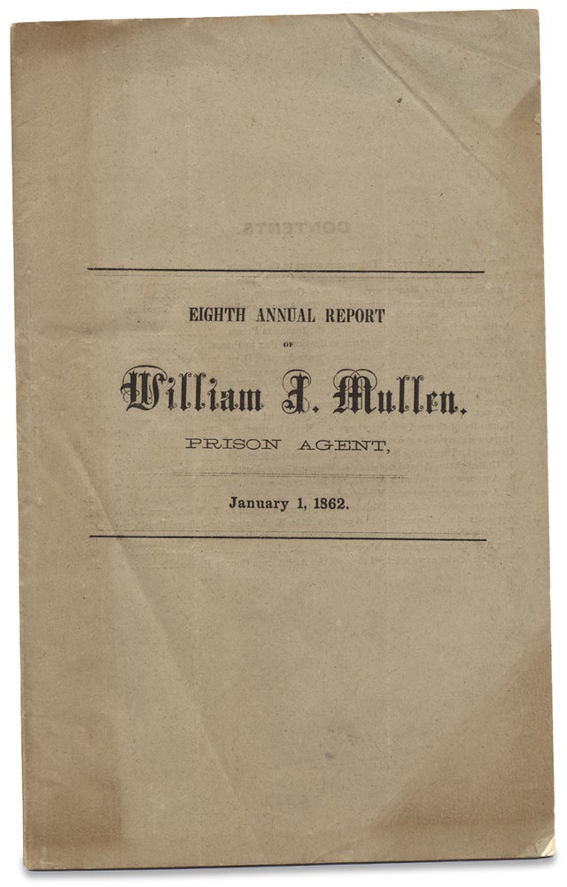 [3724800] [African-American Prisoners] Eighth Annual Report of William J. Mullen, Prison Agent, to The Philadelphia Society, for Alleviating the Miseries of Public Prisons…January 1, 1862. William J. Mullen, 1805–1882.