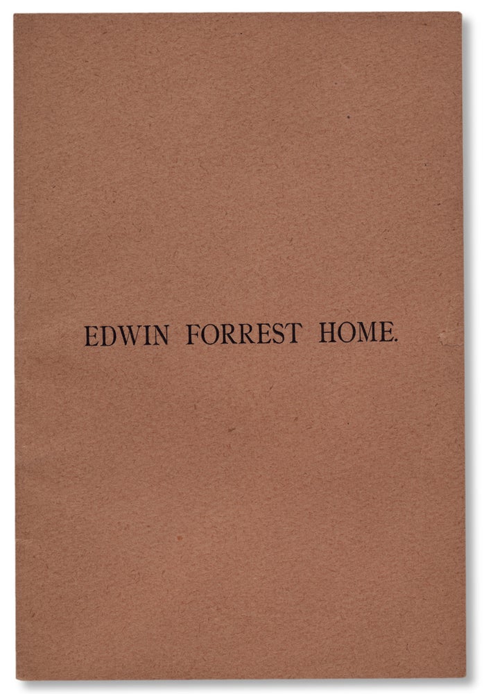 [3724812] The Government of the Edwin Forrest Home, Comprising the List of Officers, Will Of Edwin Forrest, Act of Incorporation, By-Laws of the Board, and Application for Admission. Edwin Forrest Home.