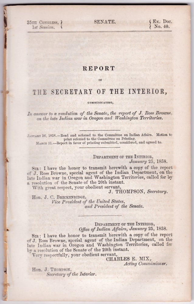 [3725368] Report of the Secretary of the Interior ... on the late Indian war in Oregon and Washington Territories. J. Ross Browne.