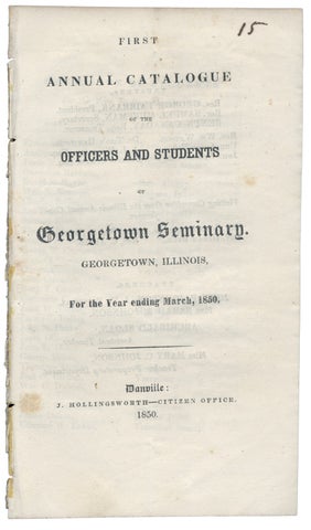 3726135] First Annual Catalogue of the Officers and Students of Georgetown Seminary. Georgetown,...