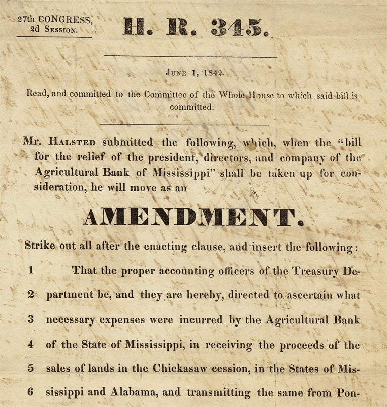 [3726251] [1842 Slip Bill Broadside on the Sale of Lands of the Chickasaw Indians and Agricultural Bank of Mississippi, U.S. House of Representatives]. U S. House of Representatives.