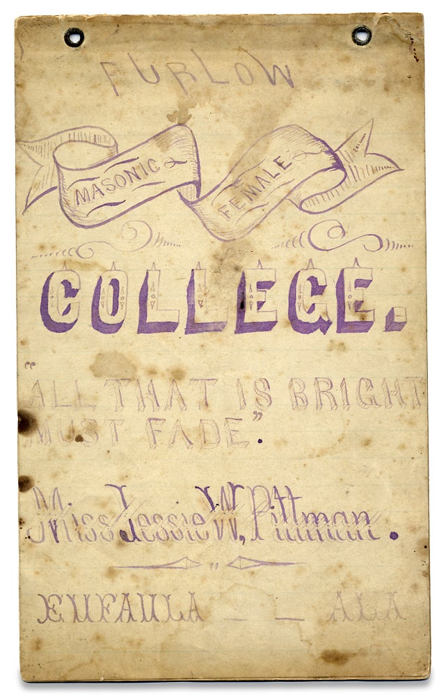 [3726329] Furlow Masonic Female College. “All that is Bright Must Fade.” [manuscript caption title]. Miss Jessie W. Pittman.