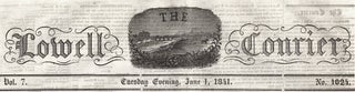 The Lowell Courier. [Sixty-five issues from 1841 by this Lowell, Massachusetts tri-weekly newspaper]