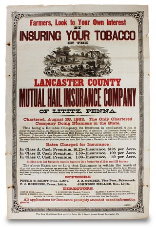Farmers, Look to Your Own Interest by Insuring Your Tobacco in the Lancaster County Mutual Hail Insurance Company… [caption title]