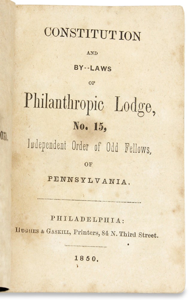 [3726619] [Occupations and Trades:] Constitution and By-Laws of Philanthropic Lodge, No. 15, Independent Order of Odd Fellows, of Pennsylvania. Anon.