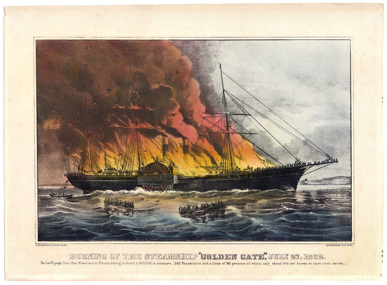 [3726674] Burning of the Steamship “Golden Gate” July 27, 1862. On her Voyage from San Francisco having on board 1,400,000 in treasure, 242 Passengers and a Crew of 95 persons of whom only about 100 are known to have been saved. Currier and Ives.