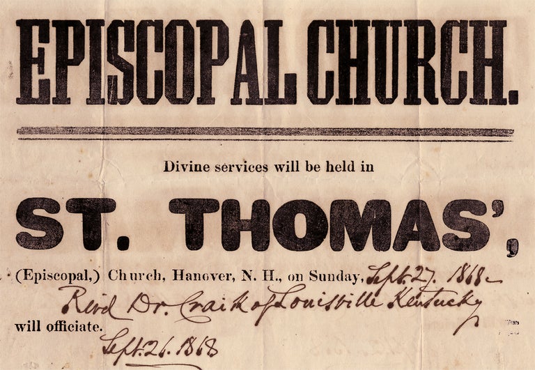 [3726727] Episcopal Church. Divine services will be held in St. Thomas’, (Episcopal,) Church, Hanover N.H., on Sunday, [in manuscript:] Sept. 27, 1868—Rev’d Dr. Craik of Louisville Kentucky will officiate. Sept. 26, 1868. Rev. Dr. James Craik, 1806–1883.