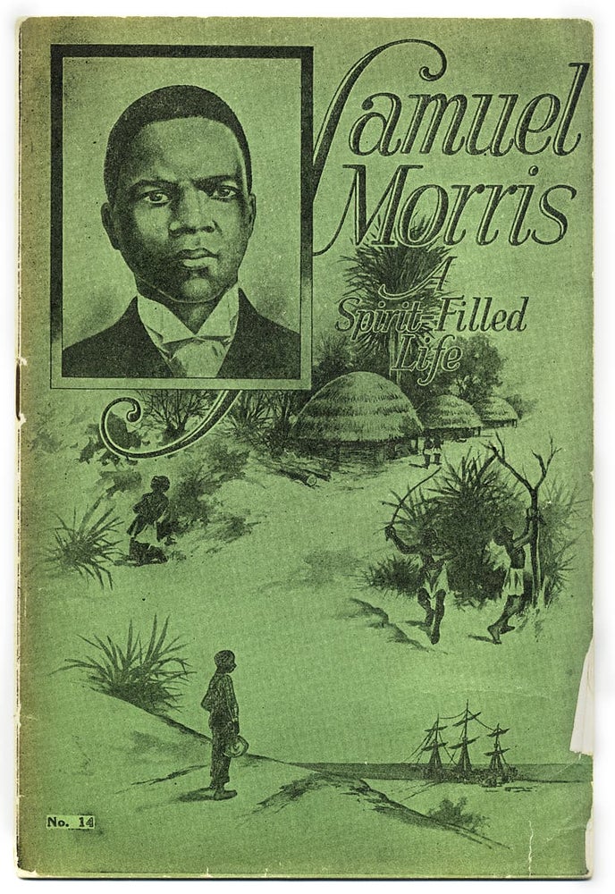 [3727076] Samuel Morris. A Spirit-Filled Life. Samuel Kaboo Morris, Prince Kaboo, 1873–1893.