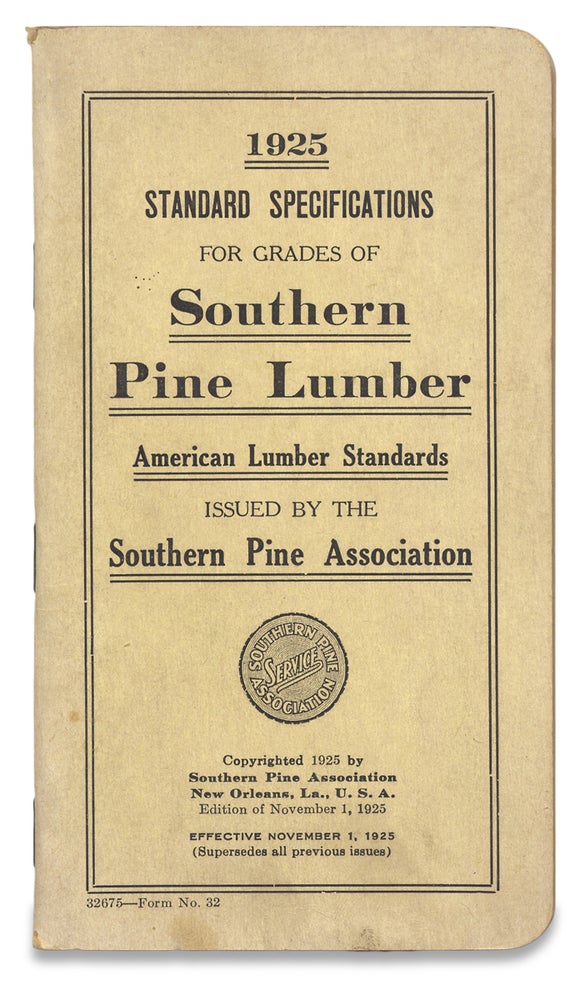 [3727080] [New Orleans] 1925 Standard Specifications for Grades of Southern Pine Lumber. Southern Pine Association.