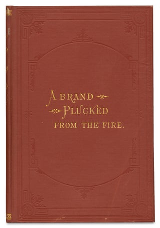 A Brand Plucked from the Fire. An Autobiographical Sketch by Mrs. Julia A.J. Foote.