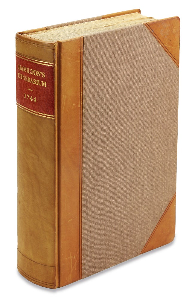 [3727225] Hamilton’s Itinerarium. Being a Narrative of a Journey from Annapolis, Maryland, Through Delaware, Pennsylvania, New York, New Jersey, Connecticut, Rhode Island, Massachusetts & New Hampshire, from May to September, 1744. [S. Weir Mitchell’s Copy]. Dr. Alexander Hamilton, Albert B. Hart.