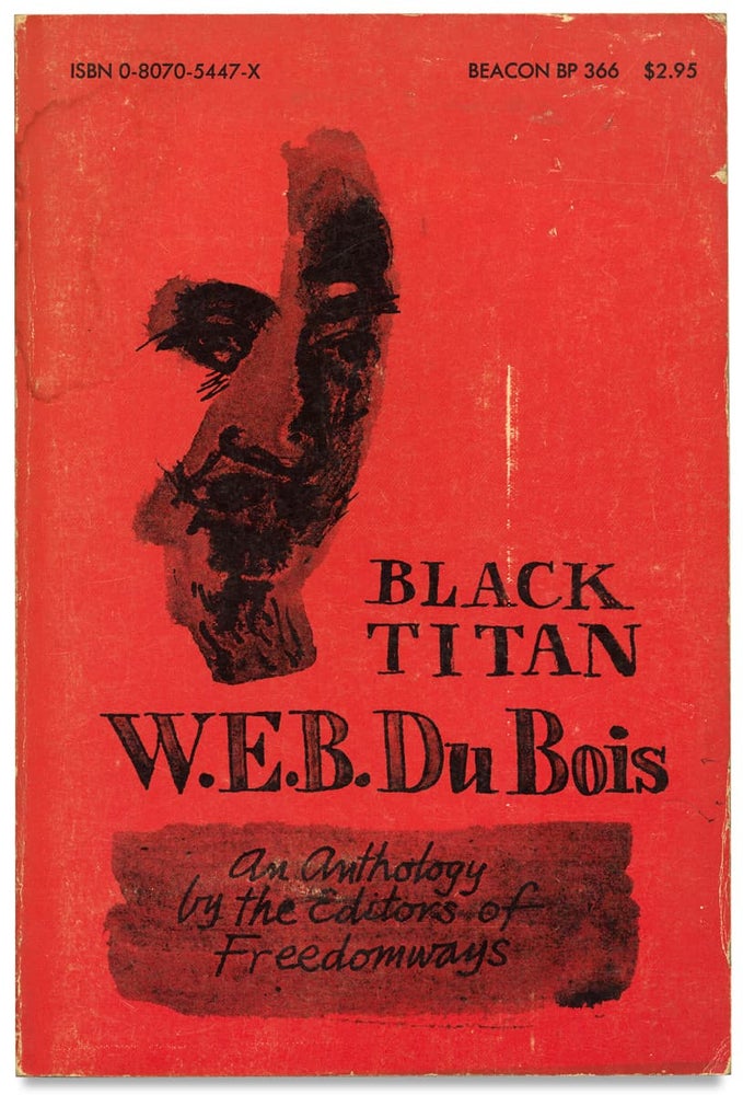 [3727323] Black Titan. W.E.B. Du Bois. An Anthology by the Editors of Freedomways. John Henrik Clarke.