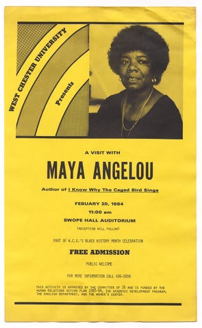 West Chester University Presents a Visit with Maya Angelou Author of I Know Why the Caged Bird Sings. February 20, 1984….