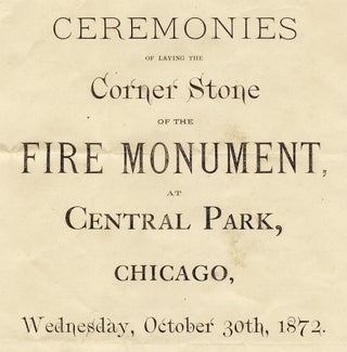 Ceremonies of Laying the Corner Stone of the Fire Monument, at Central Park, Chicago ... 1872.  [Program]