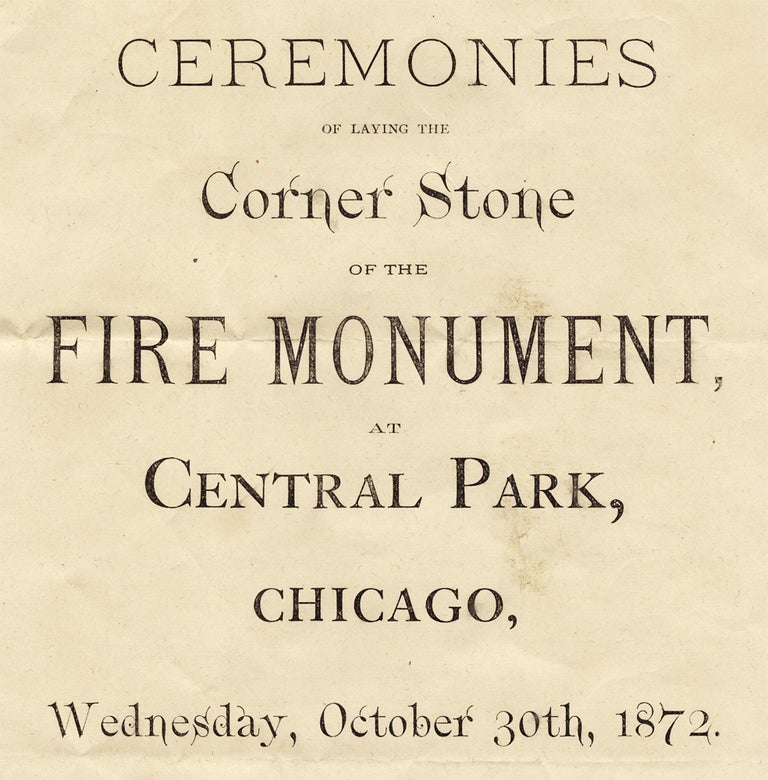 [3727501] Ceremonies of Laying the Corner Stone of the Fire Monument, at Central Park, Chicago ... 1872.  [Program]. M W. Grand Lodge of the State of Illinois.