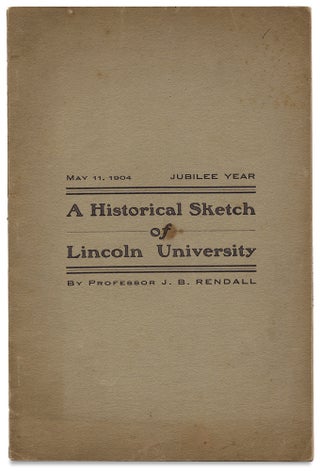 A Historical Sketch of Lincoln University.