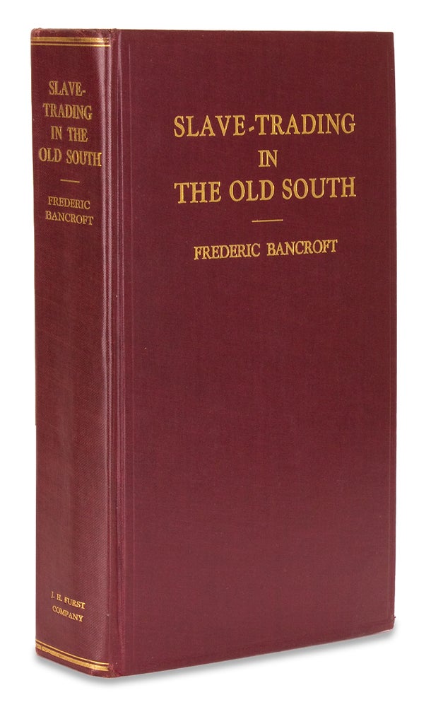 [3727578] Slave-Trading in the Old South. [1931 First Edition]. Frederic Bancroft.