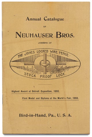 3727674] Annual Catalogue of Neuhauser Bros. Jobbers of The Jones Locked Wire Fence, Stock Proof...
