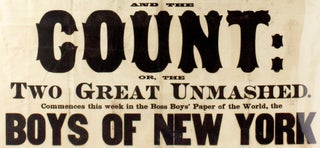 Shorty and the Count: or the Two Great Unmashed. Commences this week in the Boss Boys’ Paper of the World, the Boys of New York. [illustrated, hand-colored broadside]