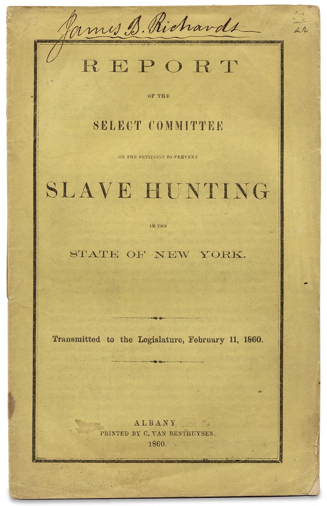 [3727835] Report of the Select Committee on the Petitions to Prevent Slave Hunting in the State of New York. Shotwell Powell Hiram Smith, James Savage, State, New York Legislature.
