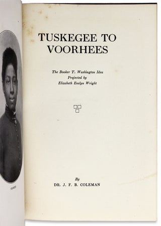 Tuskegee to Voorhees. The Booker T. Washington Idea Projected by Elizabeth Evelyn Wright.