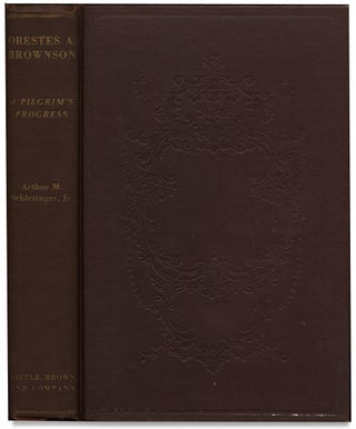 Orestes A. Brownson: A Pilgrim’s Progress. [Signed by the Author]