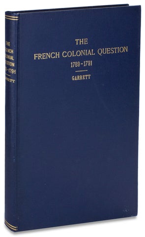 3727874] The French Colonial Question 1789-1791. Mitchell Benett Garrett, 1881–1959