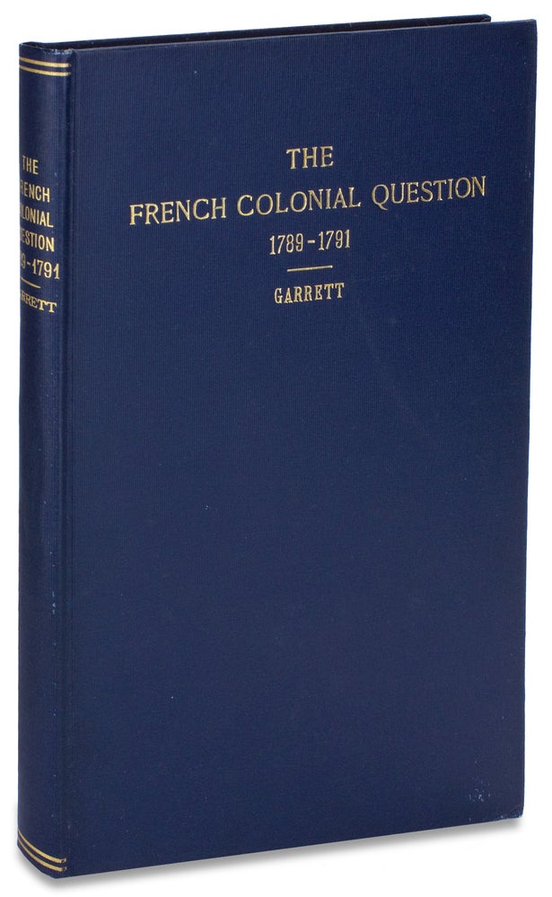 [3727874] The French Colonial Question 1789-1791. Mitchell Benett Garrett, 1881–1959.