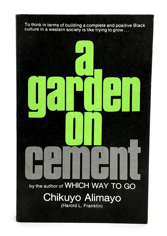 [3727935] A Garden On Cement. Chikuyo Alimayo, Harold L. Franklin.