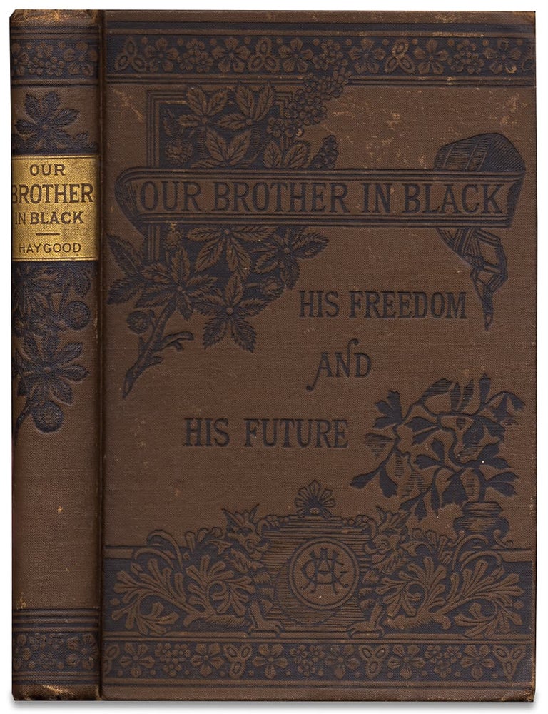 [3727998] Our Brother in Black: His Freedom and His Future. Atticus G. Haygood.