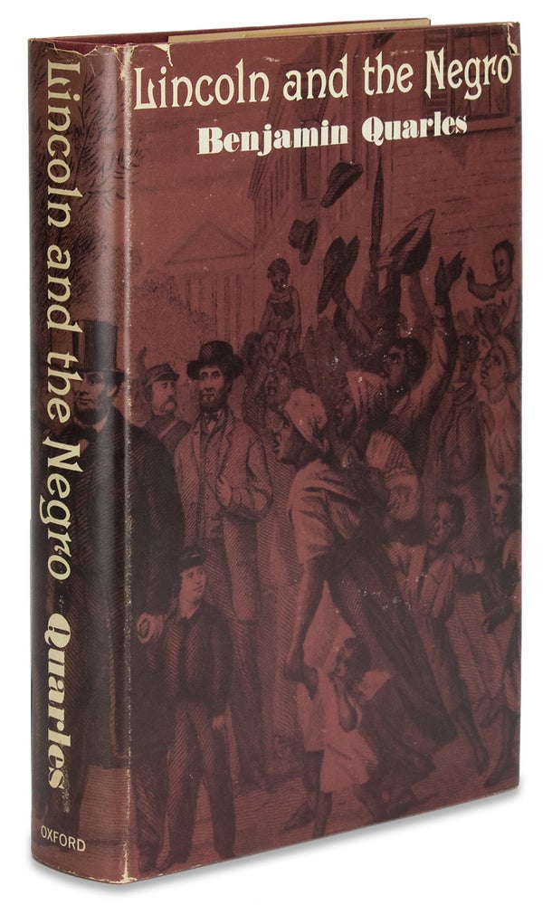 [3728030] Lincoln and the Negro. [Inscribed by Author]. Benjamin Quarles, 1904–1996.