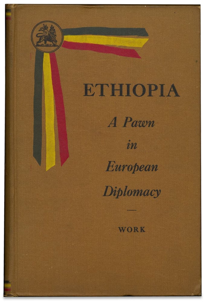 [3728040] Ethiopia, A Pawn in European Diplomacy. [Signed by Author]. Ernest Work, 1877–1957, Frank Ernest Work.