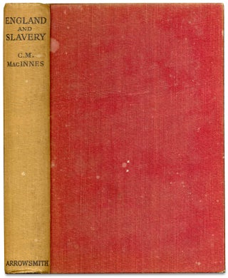 3728046] England and Slavery. C. M. Macinnes, 1891–1971