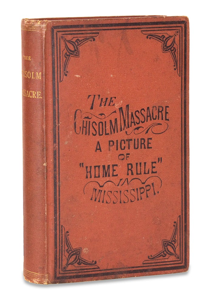 [3728133] The Chisolm Massacre. [First Edition]. James M. Wells, 1838–?, James Monroe Wells.
