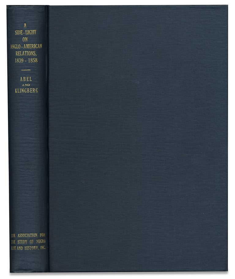 [3728185] A Side-Light on Anglo-American Relations, 1839-1858: Furnished by the Correspondence of Lewis Tappan and Others with the British and Foreign Anti-Slavery Society. Annie Heloise Abel, Frank J. Klingberg.