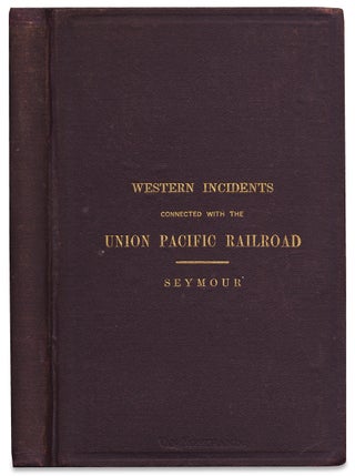 Incidents of a trip through the Great Platte Valley to the Rocky Mountains and Laramie Plains, with a Statement of the various Pacific Railroads….