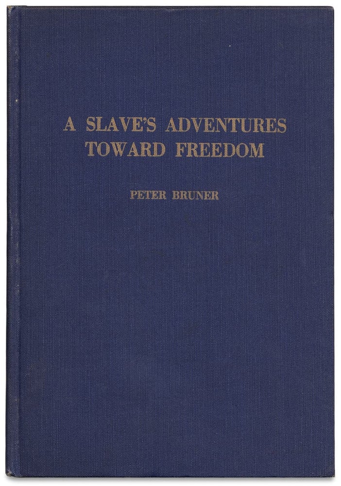 [3728265] A Slave’s Adventures Toward Freedom: Not Fiction, but the True Story of a Struggle. Peter Bruner.