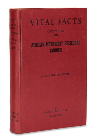 Vital Facts Concerning the African Methodist Episcopal Church, Its Origin, Doctrines, Government, Usages, Polity, Progress. (A Socratic Exposition).