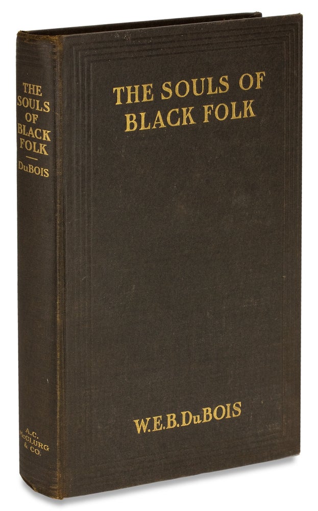 [3728321] The Souls of Black Folk. W E. B. Du Bois, 1868–1963.