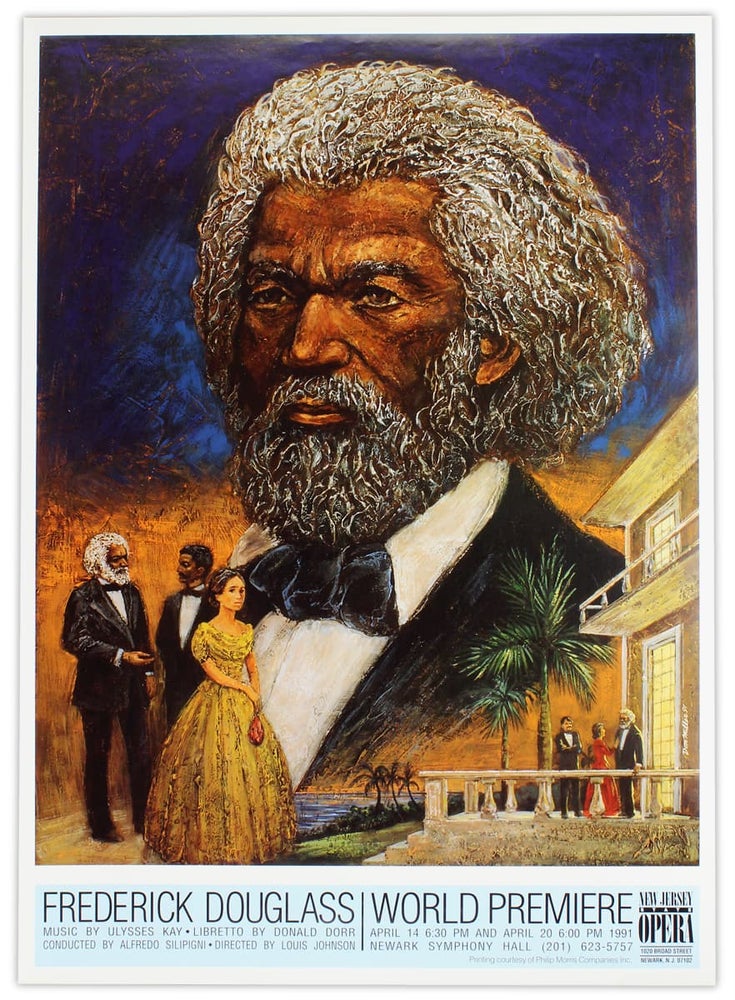 [3728387] Frederick Douglass, Music by Ulysses Kay…World Premiere, New Jersey State Opera… [poster]. composer Ulysses Kay, librettist Donald Dorr, artist Don Miller, 1917–1995, 1934–2011, c.1924–1993.