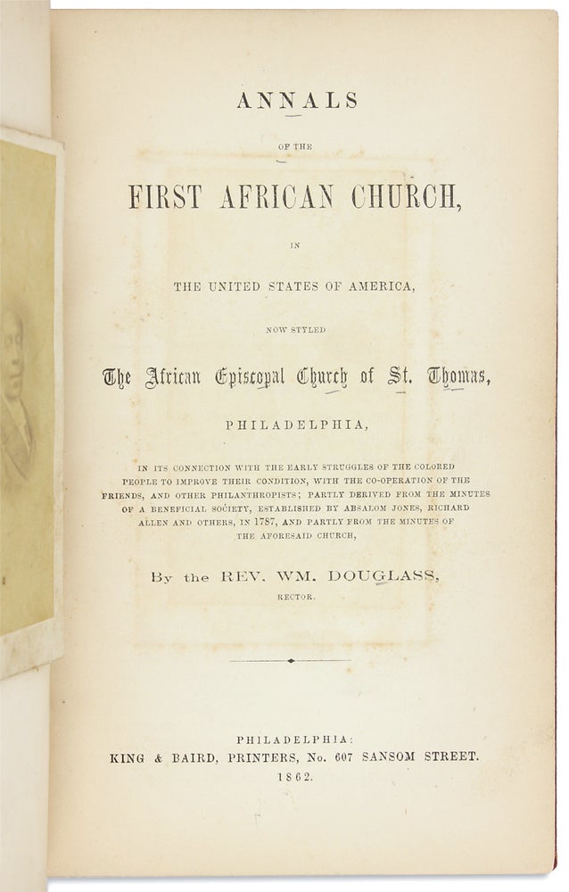 [3728408] Annals of the First African Church, in the United States of America, Now Styled The African Episcopal Church of St. Thomas, Philadelphia [...] Established by Absalom Jones, Richard Allen and Others, in 1787…. Rector Rev. Wm. Douglass, d.1862, 1746–1818, William Douglass, Absalom Jones.