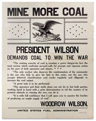 3728423] Mine More Coal, President Wilson Demands Coal to Win the War. [caption title]. Woodrow...
