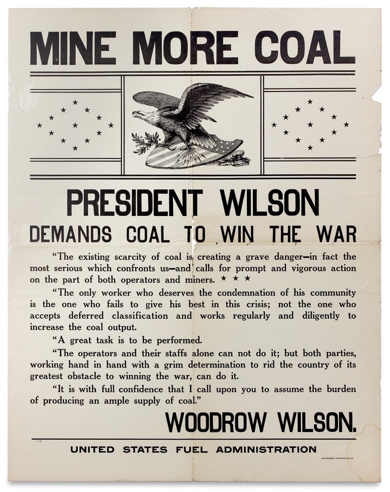 [3728423] Mine More Coal, President Wilson Demands Coal to Win the War. [caption title]. Woodrow Wilson, United States Fuel Administration, 1856–1924.