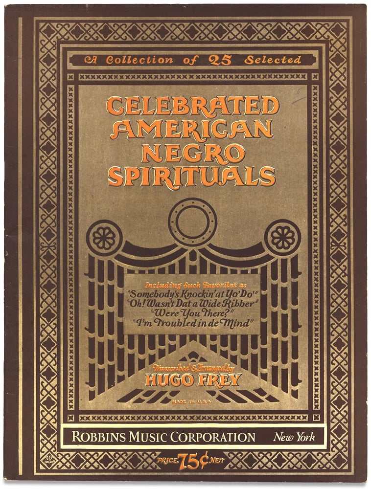 [3728427] A Collection of 25 Selected Celebrated American Negro Spirituals. Hugo Frey, 1873–1952.