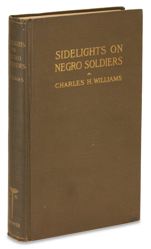 [3728440] Sidelights on Negro Soldiers. Charles H. Williams, 1886–1978, Charles Holston Williams.