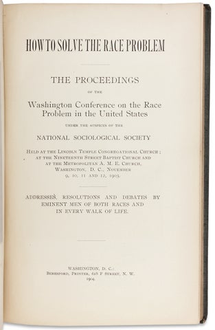 How to Solve the Race Problem: The Proceedings of the Washington Conference on the Race Problem in the United States.