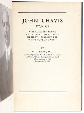 John Chavis, 1763-1838. A Remarkable Negro Who conducted a School in North Carolina for White Boys and Girls [Inscribed and Signed by Author].