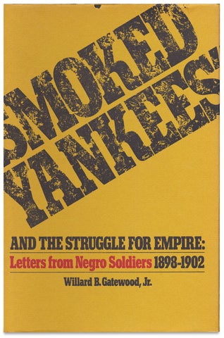 3728577] Smoked Yankees and the Struggle for Empire: Letters From Negro Soldiers, 1898-1902....