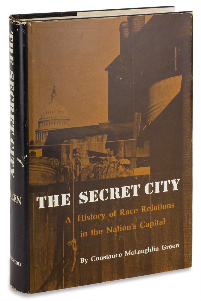 [3728641] The Secret City. A History Of Race Relations In The Nation’s Capital. Constance McLaughlin Green.